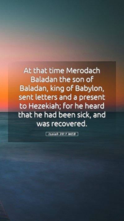 Picture 05 - Isaiah 39:1 WEB Mobile Phone Wallpaper - At that time Merodach Baladan the son of Baladan, - Mobile Bible Verse Wallpaper