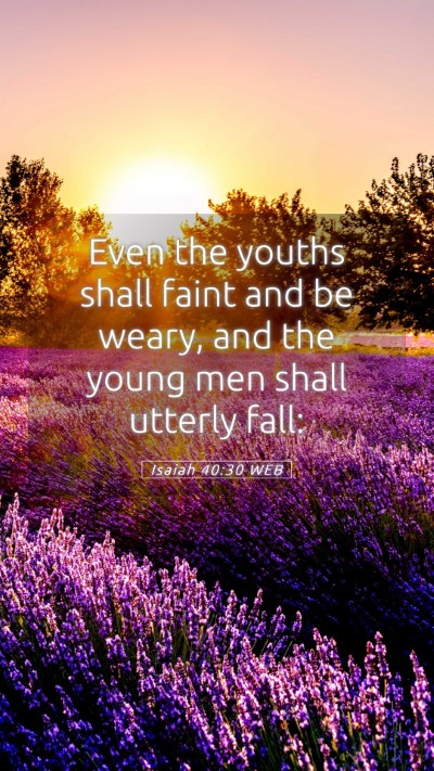 Picture 05 - Isaiah 40:30 WEB Mobile Phone Wallpaper - Even the youths shall faint and be weary, and the - Mobile Bible Verse Wallpaper