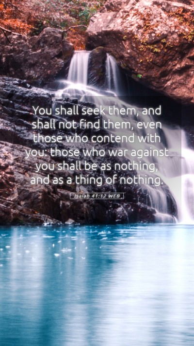 Picture 05 - Isaiah 41:12 WEB Mobile Phone Wallpaper - You shall seek them, and shall not find them, - Mobile Bible Verse Wallpaper