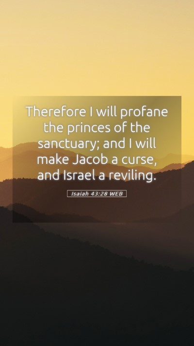 Picture 05 - Isaiah 43:28 WEB Mobile Phone Wallpaper - Therefore I will profane the princes of the - Mobile Bible Verse Wallpaper