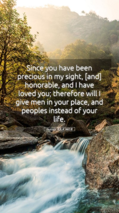 Picture 05 - Isaiah 43:4 WEB Mobile Phone Wallpaper - Since you have been precious in my sight, [and] - Mobile Bible Verse Wallpaper