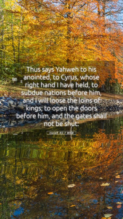 Picture 05 - Isaiah 45:1 WEB Mobile Phone Wallpaper - Thus says Yahweh to his anointed, to Cyrus, whose - Mobile Bible Verse Wallpaper