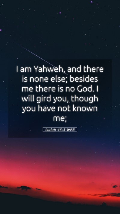 Picture 05 - Isaiah 45:5 WEB Mobile Phone Wallpaper - I am Yahweh, and there is none else; besides me - Mobile Bible Verse Wallpaper