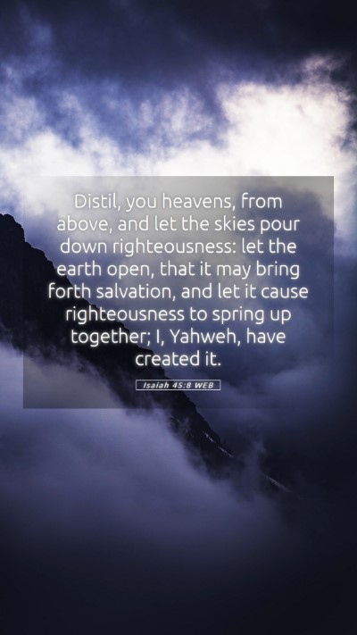 Picture 05 - Isaiah 45:8 WEB Mobile Phone Wallpaper - Distil, you heavens, from above, and let the - Mobile Bible Verse Wallpaper