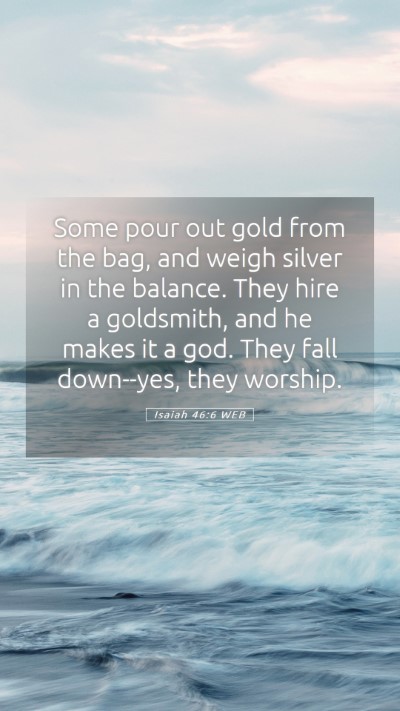 Picture 05 - Isaiah 46:6 WEB Mobile Phone Wallpaper - Some pour out gold from the bag, and weigh silver - Mobile Bible Verse Wallpaper