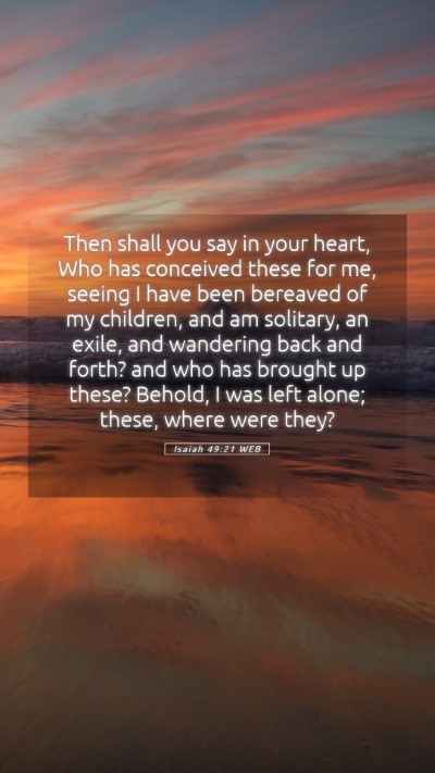 Picture 05 - Isaiah 49:21 WEB Mobile Phone Wallpaper - Then shall you say in your heart, Who has - Mobile Bible Verse Wallpaper