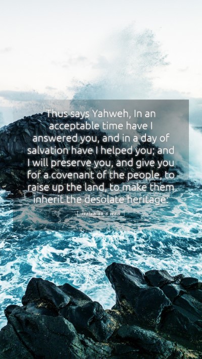 Picture 05 - Isaiah 49:8 WEB Mobile Phone Wallpaper - Thus says Yahweh, In an acceptable time have I - Mobile Bible Verse Wallpaper