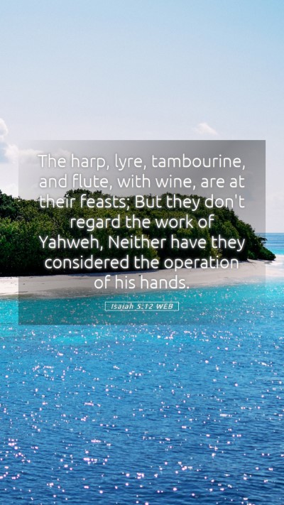Picture 05 - Isaiah 5:12 WEB Mobile Phone Wallpaper - The harp, lyre, tambourine, and flute, with wine, - Mobile Bible Verse Wallpaper