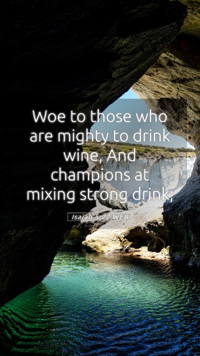 Picture 05 - Isaiah 5:22 WEB Mobile Phone Wallpaper - Woe to those who are mighty to drink wine, And - Mobile Bible Verse Wallpaper
