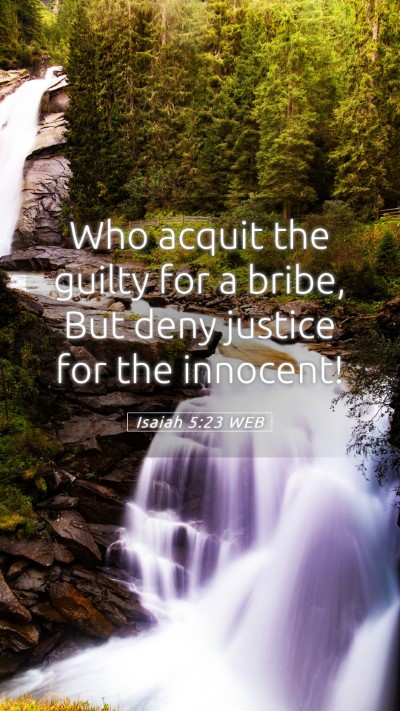 Picture 05 - Isaiah 5:23 WEB Mobile Phone Wallpaper - Who acquit the guilty for a bribe, But deny - Mobile Bible Verse Wallpaper