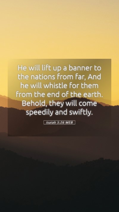 Picture 05 - Isaiah 5:26 WEB Mobile Phone Wallpaper - He will lift up a banner to the nations from far, - Mobile Bible Verse Wallpaper