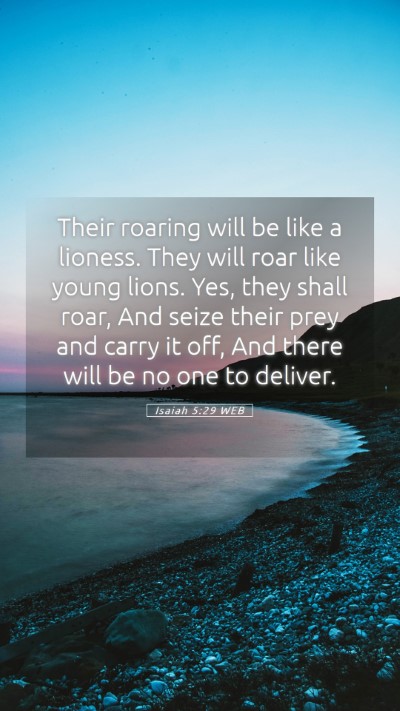 Picture 05 - Isaiah 5:29 WEB Mobile Phone Wallpaper - Their roaring will be like a lioness. They will - Mobile Bible Verse Wallpaper