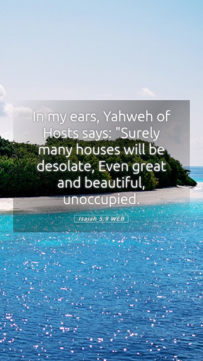 Picture 05 - Isaiah 5:9 WEB Mobile Phone Wallpaper - In my ears, Yahweh of Hosts says: 