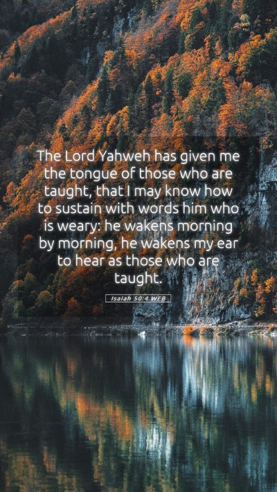 Picture 05 - Isaiah 50:4 WEB Mobile Phone Wallpaper - The Lord Yahweh has given me the tongue of those - Mobile Bible Verse Wallpaper