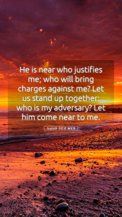 Picture 05 - Isaiah 50:8 WEB Mobile Phone Wallpaper - He is near who justifies me; who will bring - Mobile Bible Verse Wallpaper