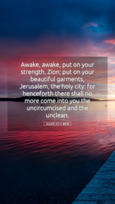 Picture 05 - Isaiah 52:1 WEB Mobile Phone Wallpaper - Awake, awake, put on your strength, Zion; put on - Mobile Bible Verse Wallpaper