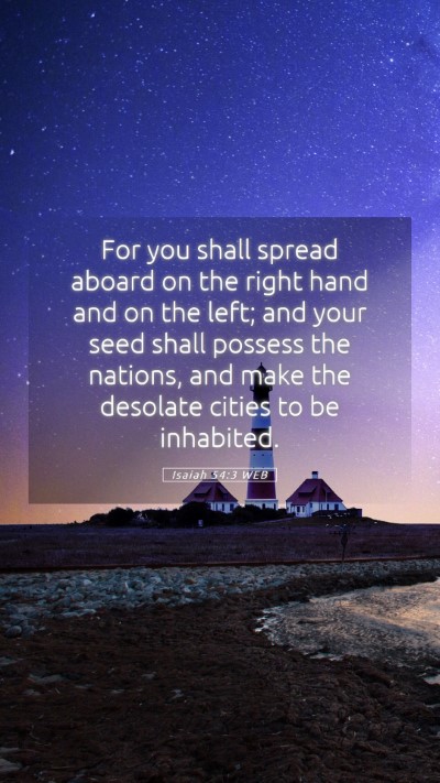 Picture 05 - Isaiah 54:3 WEB Mobile Phone Wallpaper - For you shall spread aboard on the right hand and - Mobile Bible Verse Wallpaper