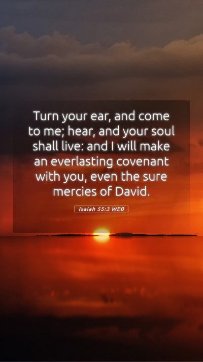 Picture 05 - Isaiah 55:3 WEB Mobile Phone Wallpaper - Turn your ear, and come to me; hear, and your - Mobile Bible Verse Wallpaper