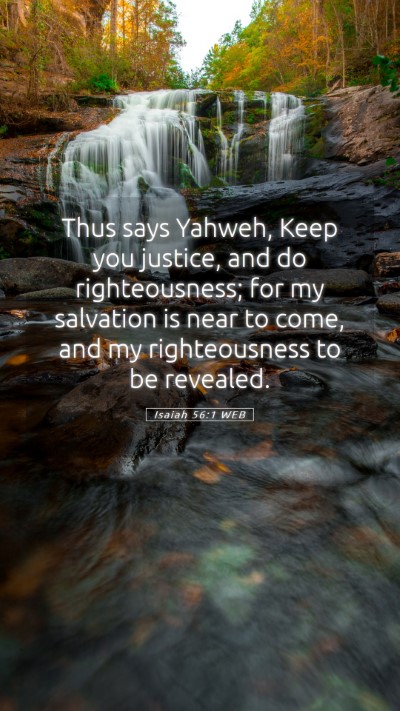 Picture 05 - Isaiah 56:1 WEB Mobile Phone Wallpaper - Thus says Yahweh, Keep you justice, and do - Mobile Bible Verse Wallpaper
