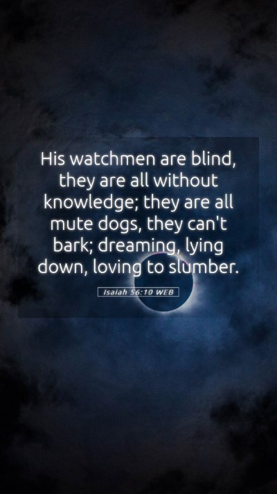 Picture 05 - Isaiah 56:10 WEB Mobile Phone Wallpaper - His watchmen are blind, they are all without - Mobile Bible Verse Wallpaper