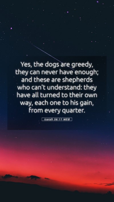 Picture 05 - Isaiah 56:11 WEB Mobile Phone Wallpaper - Yes, the dogs are greedy, they can never have - Mobile Bible Verse Wallpaper