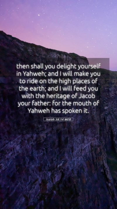 Picture 05 - Isaiah 58:14 WEB Mobile Phone Wallpaper - then shall you delight yourself in Yahweh; and I - Mobile Bible Verse Wallpaper