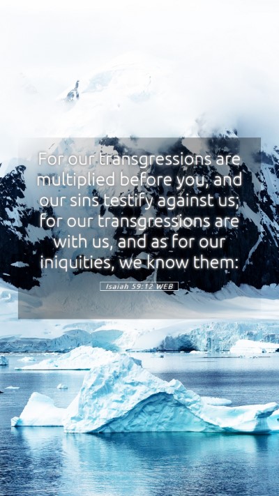 Picture 05 - Isaiah 59:12 WEB Mobile Phone Wallpaper - For our transgressions are multiplied before you, - Mobile Bible Verse Wallpaper