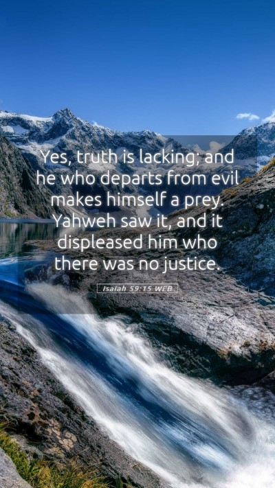 Picture 05 - Isaiah 59:15 WEB Mobile Phone Wallpaper - Yes, truth is lacking; and he who departs from - Mobile Bible Verse Wallpaper