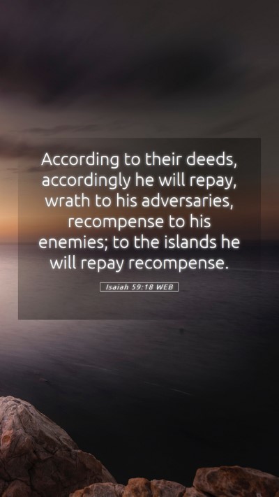 Picture 05 - Isaiah 59:18 WEB Mobile Phone Wallpaper - According to their deeds, accordingly he will - Mobile Bible Verse Wallpaper