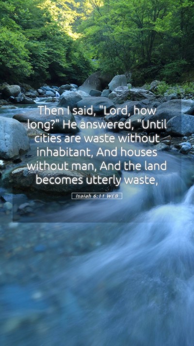 Picture 05 - Isaiah 6:11 WEB Mobile Phone Wallpaper - Then I said, 