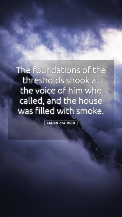 Picture 05 - Isaiah 6:4 WEB Mobile Phone Wallpaper - The foundations of the thresholds shook at the - Mobile Bible Verse Wallpaper