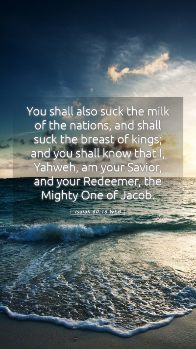 Picture 05 - Isaiah 60:16 WEB Mobile Phone Wallpaper - You shall also suck the milk of the nations, and - Mobile Bible Verse Wallpaper