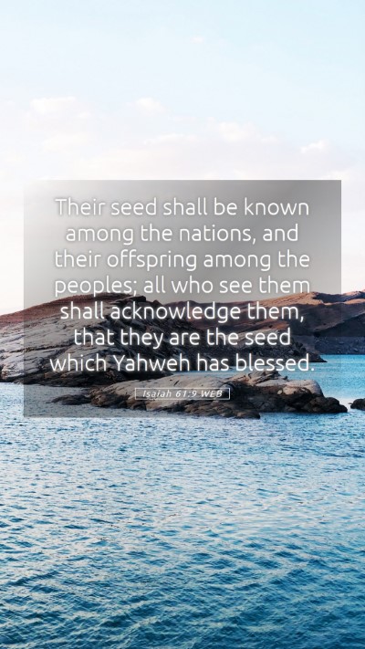 Picture 05 - Isaiah 61:9 WEB Mobile Phone Wallpaper - Their seed shall be known among the nations, and - Mobile Bible Verse Wallpaper