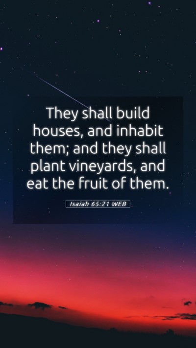Picture 05 - Isaiah 65:21 WEB Mobile Phone Wallpaper - They shall build houses, and inhabit them; and - Mobile Bible Verse Wallpaper