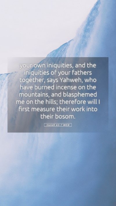 Picture 05 - Isaiah 65:7 WEB Mobile Phone Wallpaper - your own iniquities, and the iniquities of your - Mobile Bible Verse Wallpaper