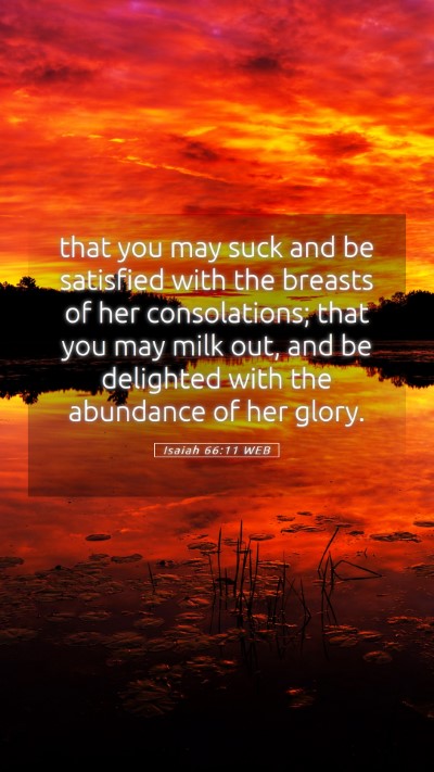 Picture 05 - Isaiah 66:11 WEB Mobile Phone Wallpaper - that you may suck and be satisfied with the - Mobile Bible Verse Wallpaper