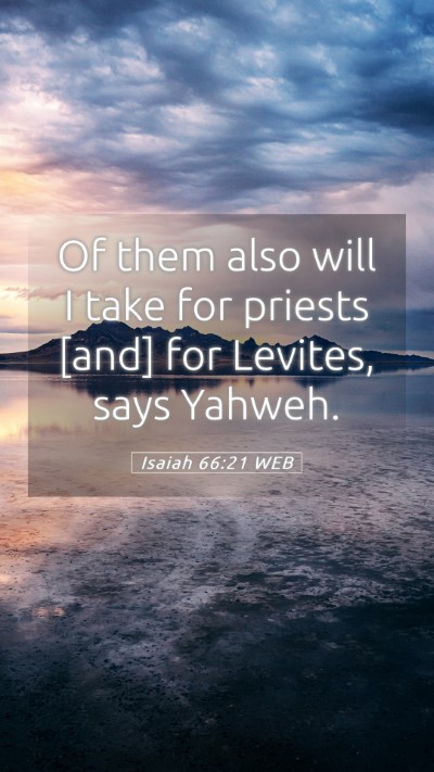 Picture 05 - Isaiah 66:21 WEB Mobile Phone Wallpaper - Of them also will I take for priests [and] for - Mobile Bible Verse Wallpaper