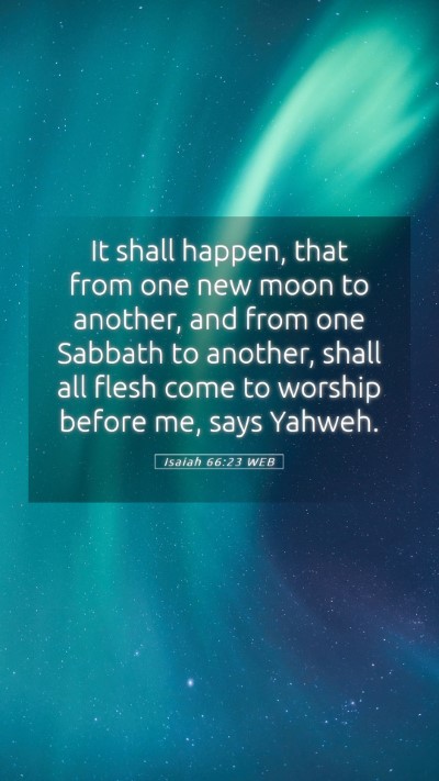 Picture 05 - Isaiah 66:23 WEB Mobile Phone Wallpaper - It shall happen, that from one new moon to - Mobile Bible Verse Wallpaper