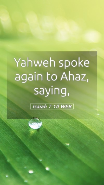 Picture 05 - Isaiah 7:10 WEB Mobile Phone Wallpaper - Yahweh spoke again to Ahaz, - Mobile Bible Verse Wallpaper