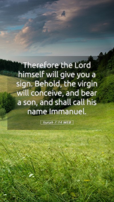Picture 05 - Isaiah 7:14 WEB Mobile Phone Wallpaper - Therefore the Lord himself will give you a sign. - Mobile Bible Verse Wallpaper