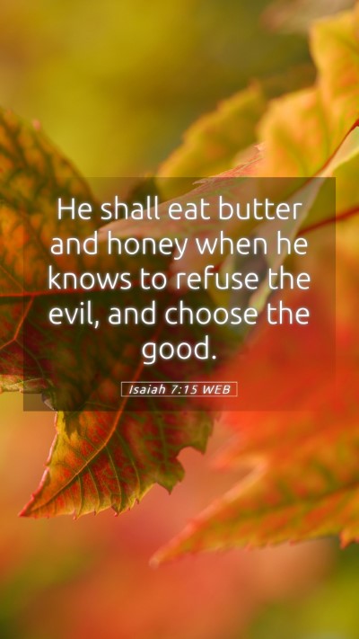 Picture 05 - Isaiah 7:15 WEB Mobile Phone Wallpaper - He shall eat butter and honey when he knows to - Mobile Bible Verse Wallpaper