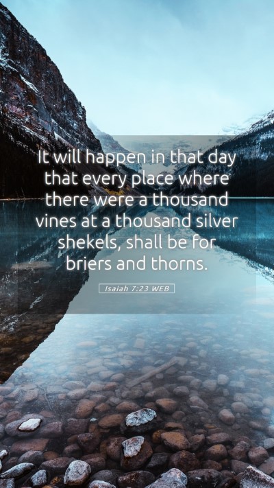 Picture 05 - Isaiah 7:23 WEB Mobile Phone Wallpaper - It will happen in that day that every place where - Mobile Bible Verse Wallpaper