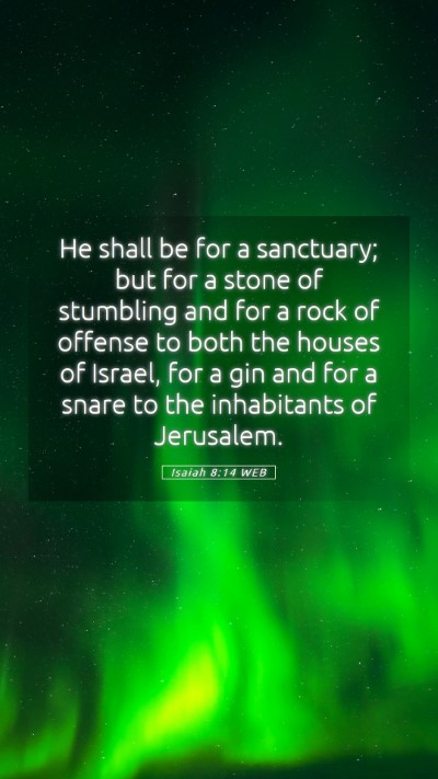 Picture 05 - Isaiah 8:14 WEB Mobile Phone Wallpaper - He shall be for a sanctuary; but for a stone of - Mobile Bible Verse Wallpaper