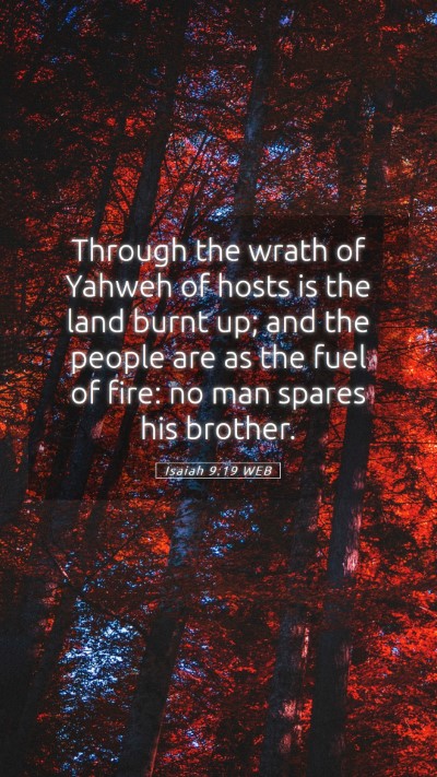 Picture 05 - Isaiah 9:19 WEB Mobile Phone Wallpaper - Through the wrath of Yahweh of hosts is the land - Mobile Bible Verse Wallpaper