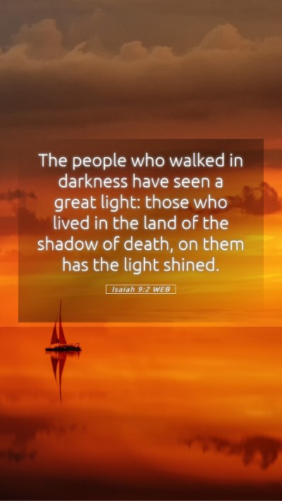 Picture 05 - Isaiah 9:2 WEB Mobile Phone Wallpaper - The people who walked in darkness have seen a - Mobile Bible Verse Wallpaper