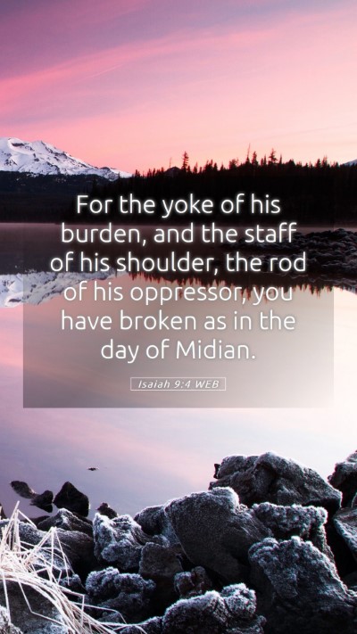Picture 05 - Isaiah 9:4 WEB Mobile Phone Wallpaper - For the yoke of his burden, and the staff of his - Mobile Bible Verse Wallpaper