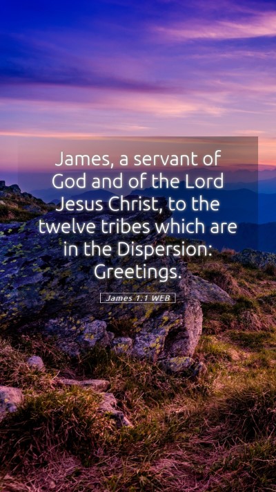 Picture 05 - James 1:1 WEB Mobile Phone Wallpaper - James, a servant of God and of the Lord Jesus - Mobile Bible Verse Wallpaper