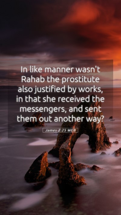 Picture 05 - James 2:25 WEB Mobile Phone Wallpaper - In like manner wasn't Rahab the prostitute also - Mobile Bible Verse Wallpaper