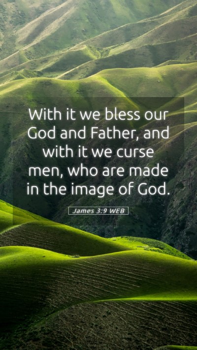 Picture 05 - James 3:9 WEB Mobile Phone Wallpaper - With it we bless our God and Father, and with it - Mobile Bible Verse Wallpaper