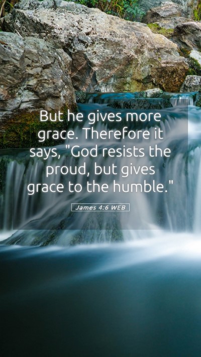 Picture 05 - James 4:6 WEB Mobile Phone Wallpaper - But he gives more grace. Therefore it says, 